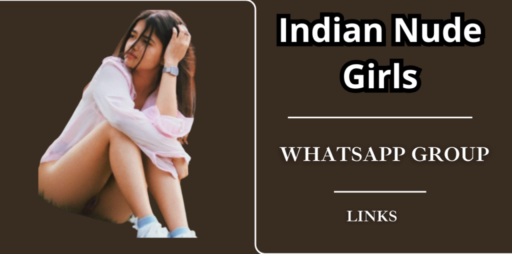 Indian Nude Girls Whatsapp Group Links