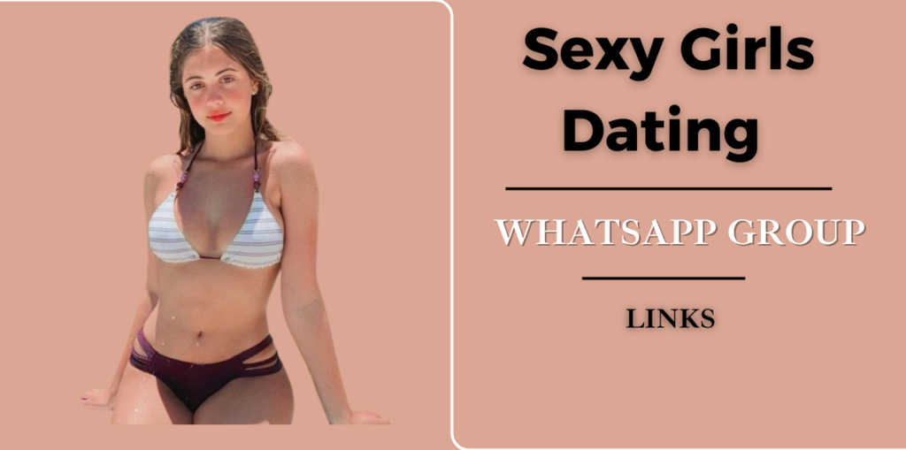 Sexy Girls Dating WhatsApp Group Links