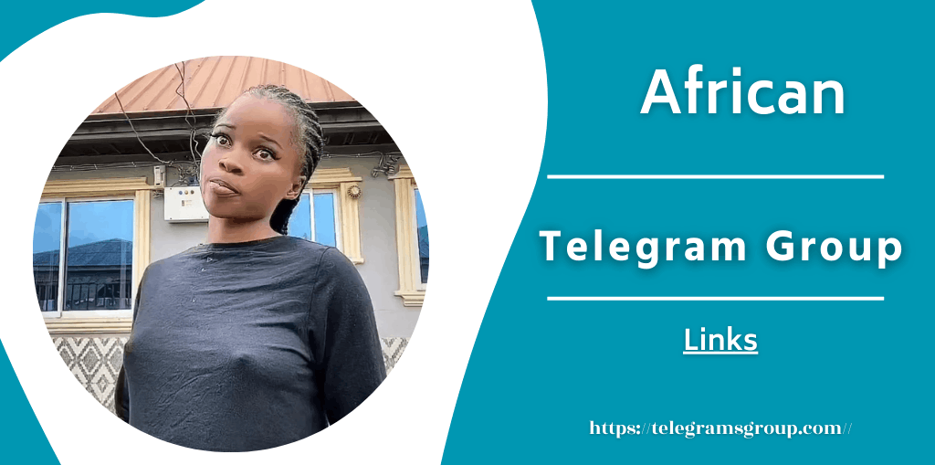African Telegram Group Link Join Now