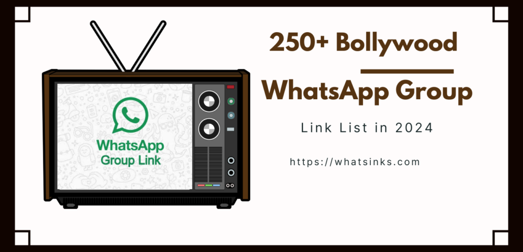250+ Bollywood WhatsApp Group Link List in 2024