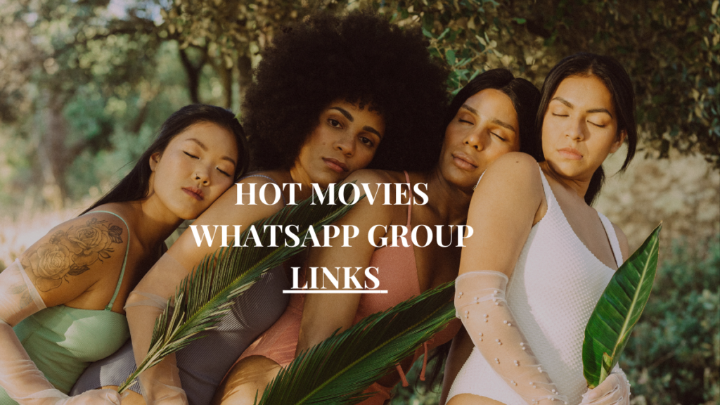 996+ Hot Movies WhatsApp Group Links [2024 Updated]
