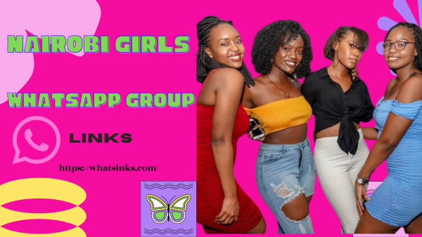 1200+ Nairobi Girls WhatsApp Group Links