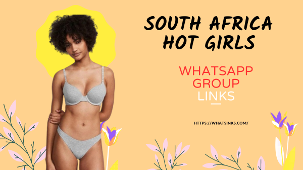1200+ South Africa Hot Girls WhatsApp Group Links 2024 [Updated]