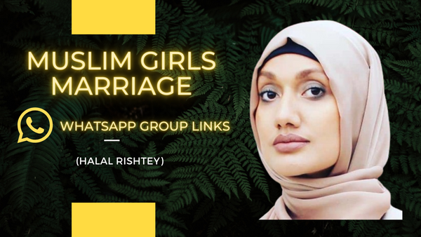 800+ Muslim Girls Marriage WhatsApp Group Links (Halal Rishtey)