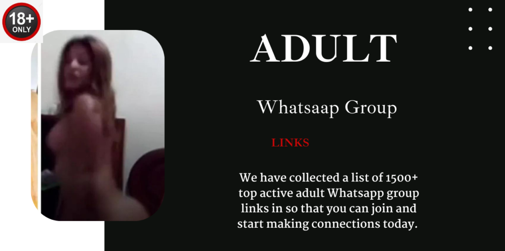 1500+Adult Whatsapp Group Links 