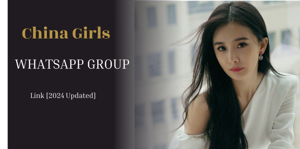 1400+ China Girls WhatsApp Group Link [2024 Updated]