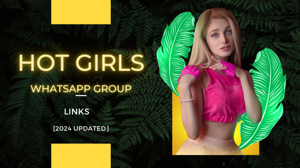 Hot Girls WhatsApp Group Links [2024 Updated]