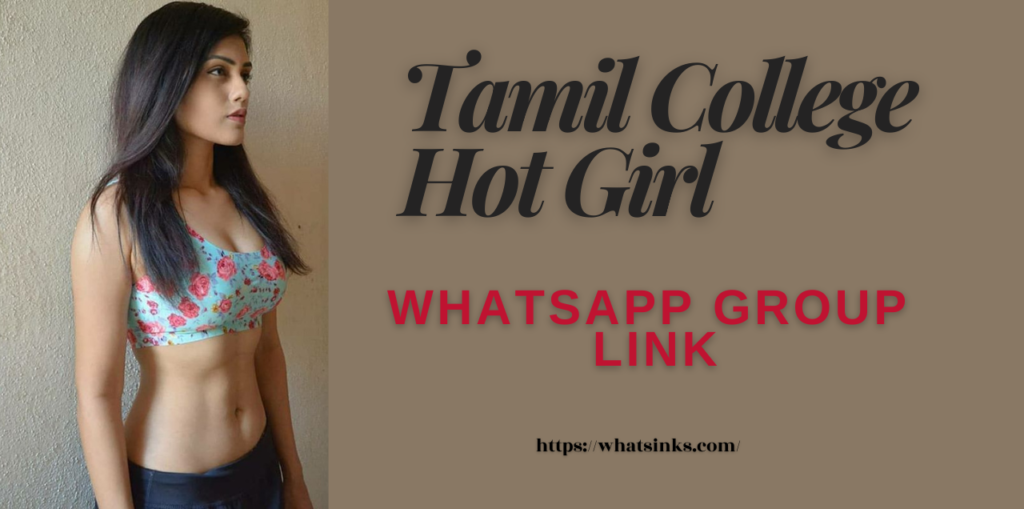 200+Tamil College Hot Girl WhatsApp Group Link