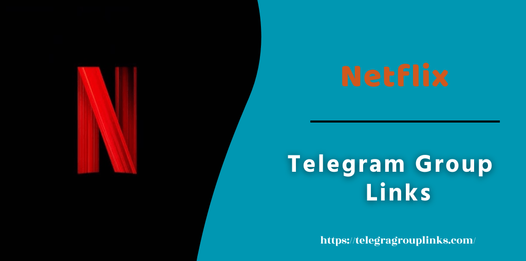 100+ Real Netflix Telegram Group Links – Latest Movies, Web Series & OTT Content