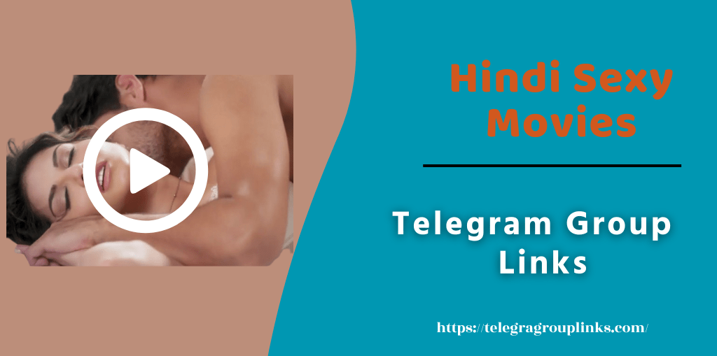 Hindi Sexy Movies Telegram Group & Channel Links