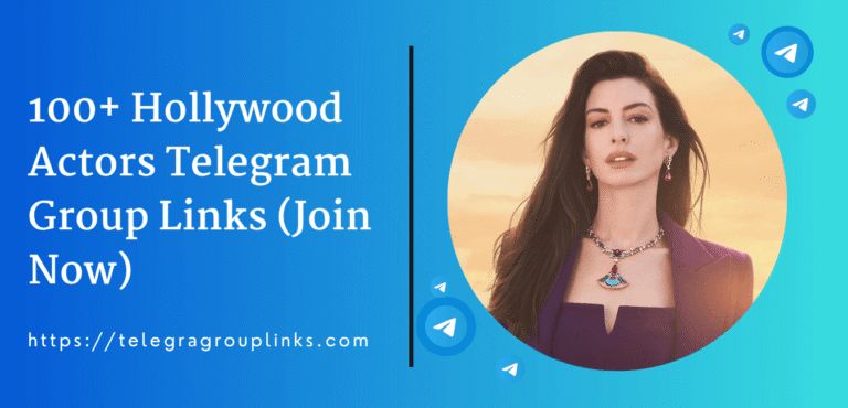 100+ Hollywood Actors Telegram Group Links (Join Now)