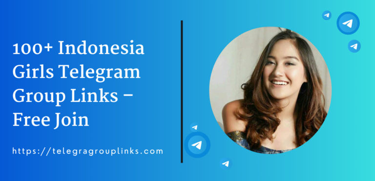 100+ Indonesia Girls Telegram Group Links – Free Join