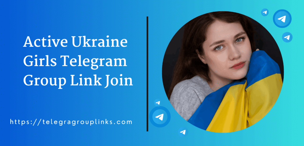 Active Ukraine Girls Telegram Group Link Join