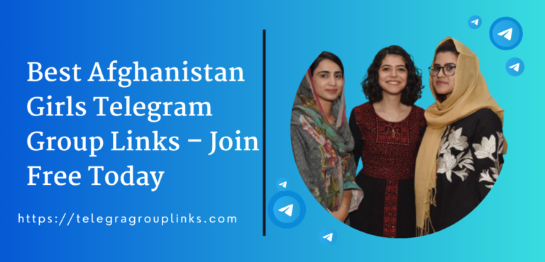 Best Afghanistan Girls Telegram Group Links – Join Free Today