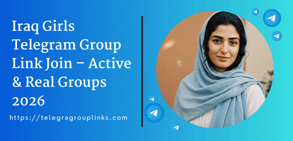 Iraq Girls Telegram Group Link Join – Active & Real Groups 2026