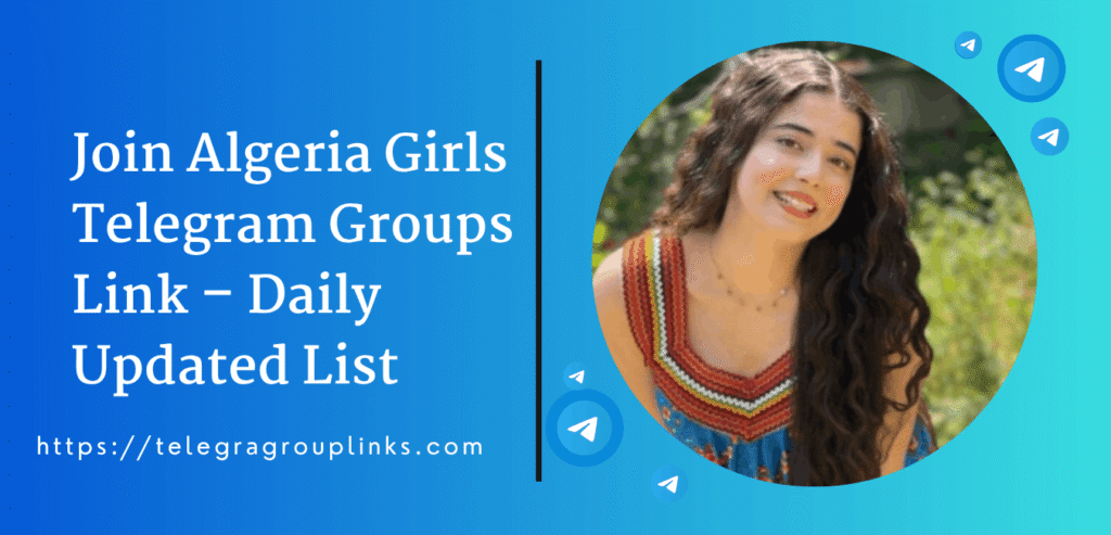 Join Algeria Girls Telegram Groups Link – Daily Updated List