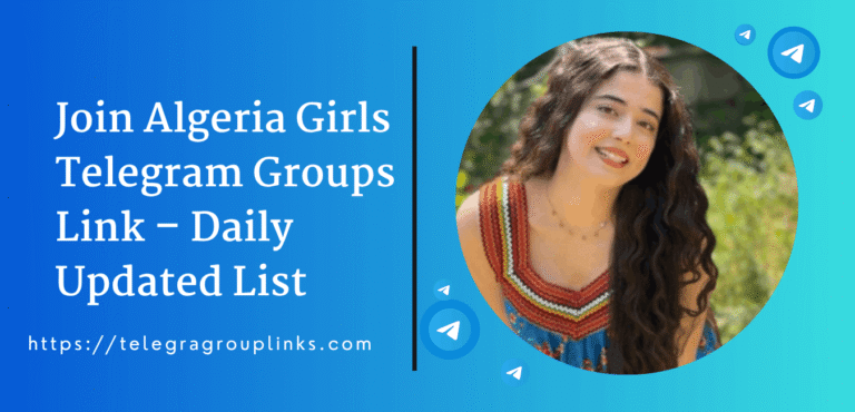 Join Algeria Girls Telegram Groups Link – Daily Updated List