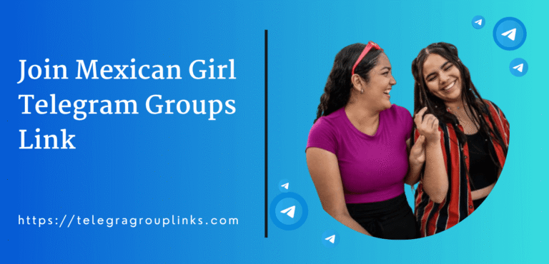 Join Mexican Girl Telegram Groups Link