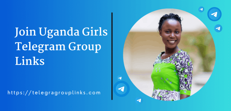 Join Uganda Girls Telegram Group Links