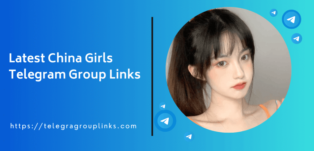 Latest China Girls Telegram Group Links