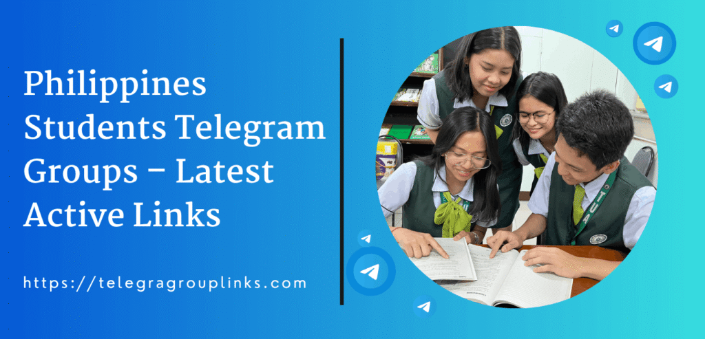 Philippines Students Telegram Groups – Latest Active Links
