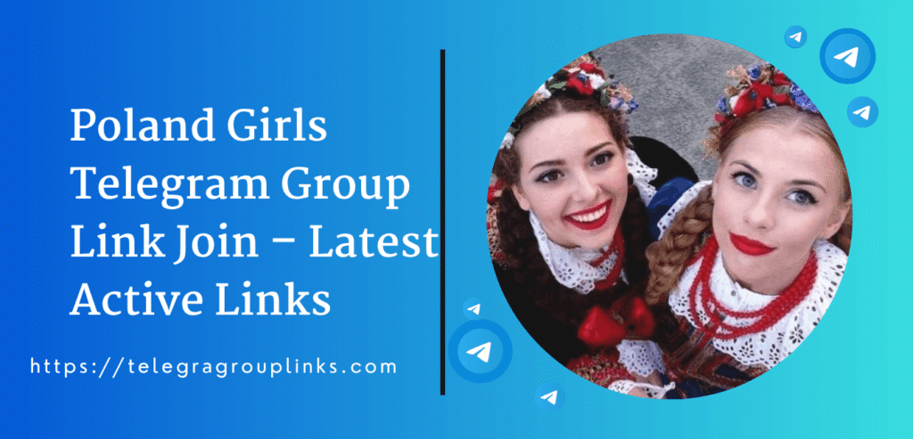 
Poland Girls Telegram Group Link Join – Latest Active Links
