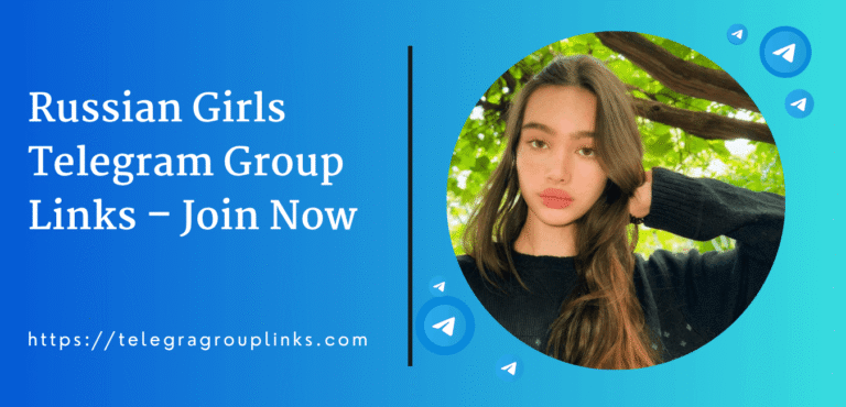 Russian Girls Telegram Group Links – Join Now